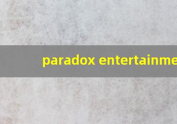 paradox entertainment